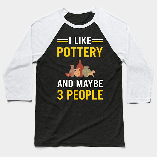 3 People Pottery Potter Baseball T-Shirt by Good Day